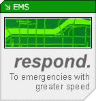 EMS - RESPOND - to emergencies with greater speed