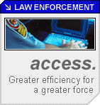 Law Enforcement - ACCESS - Greater efficiency for a greater force